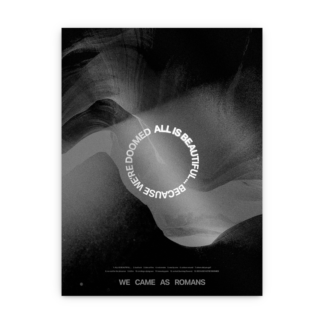 ALL IS BEAUTIFUL... BECAUSE WE'RE DOOMED Signed & Numbered Screen Printed Poster - 18 x24 (LIMITED TO 500)